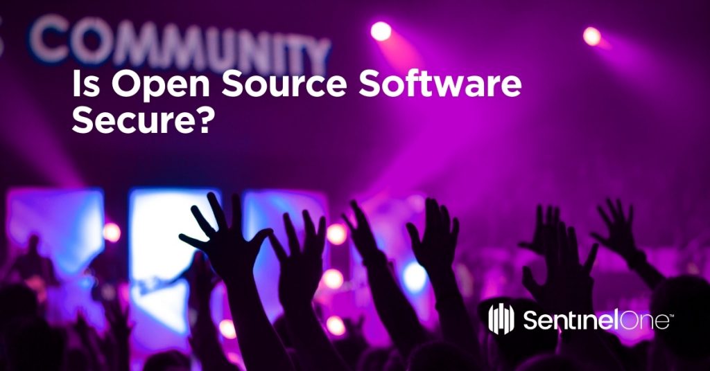 Is Open Source Software Secure? SentinelOne