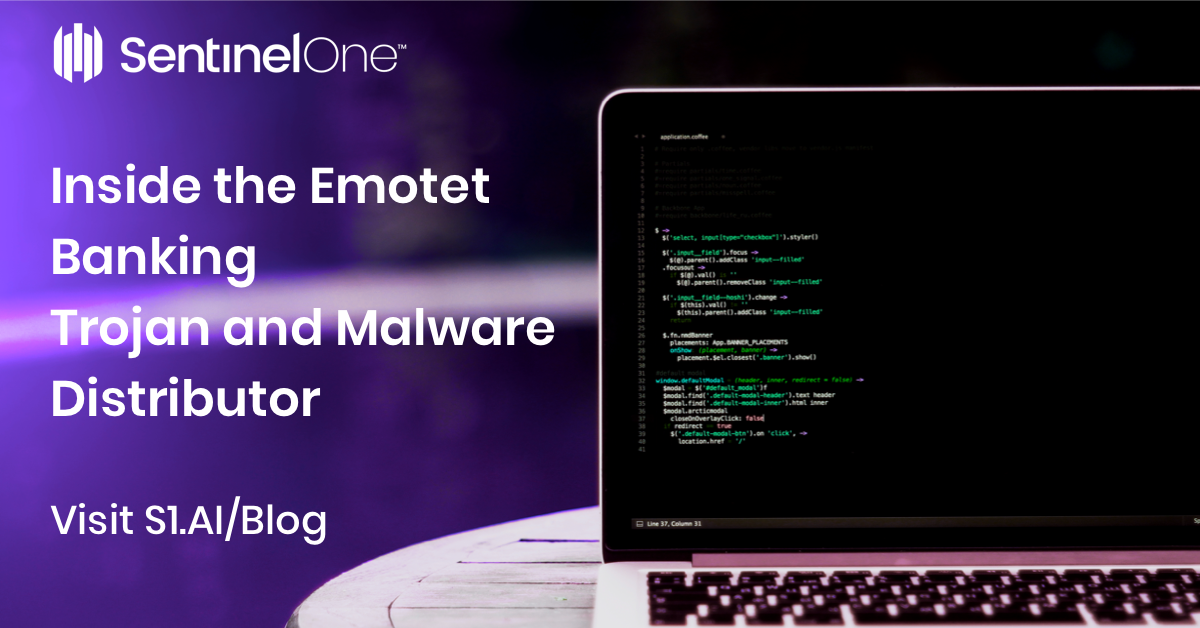 Inside the Emotet Banking Trojan and Malware Distributor