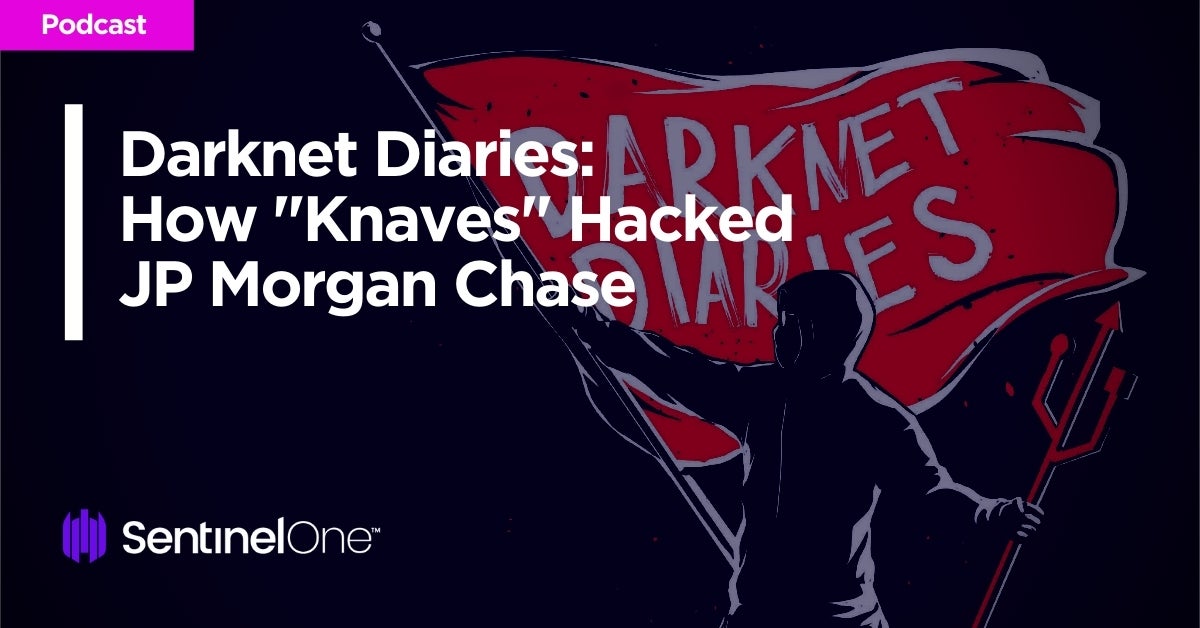 Darknet Diaries: How Knaves Hacked JP Morgan Chase