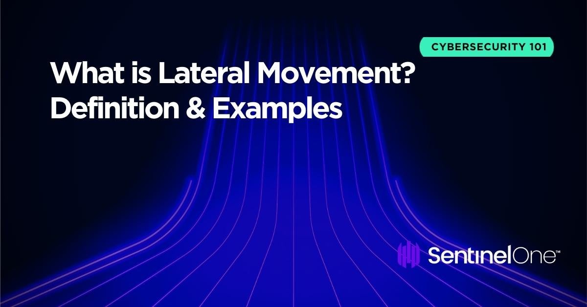 What Is Lateral Movement Definition Examples SentinelOne