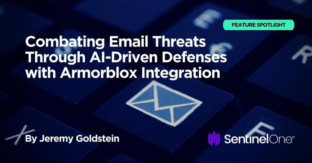 Feature Spotlight | Combating Email Threats Through AI-Driven Defenses ...