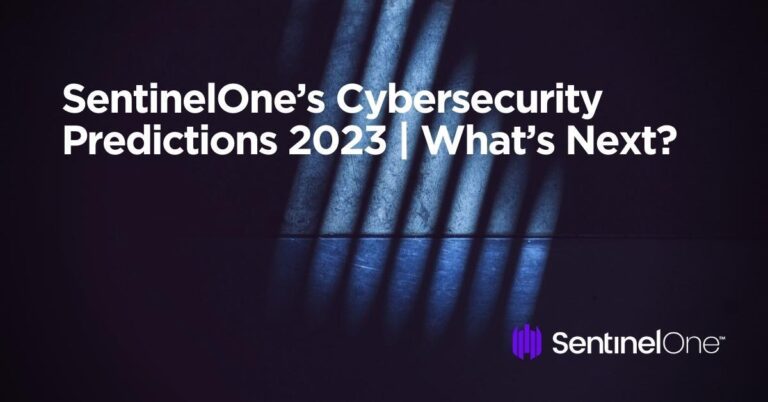 Sentinelone S Cybersecurity Predictions 2023 What S Next Sentinelone