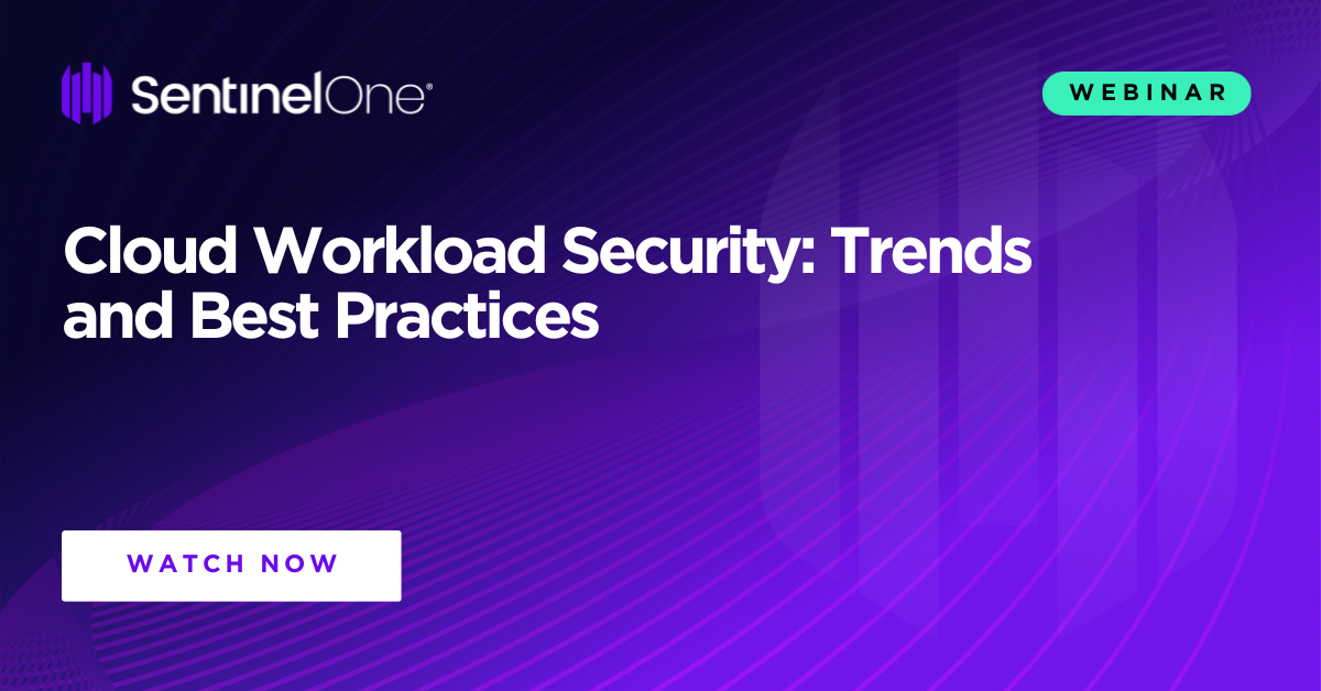 Cloud Workload Security: Trends And Best Practices - SentinelOne