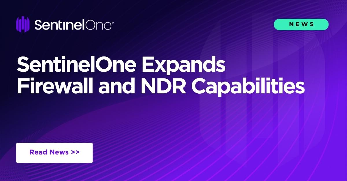 SentinelOne Expands Firewall And NDR Capabilities - SentinelOne