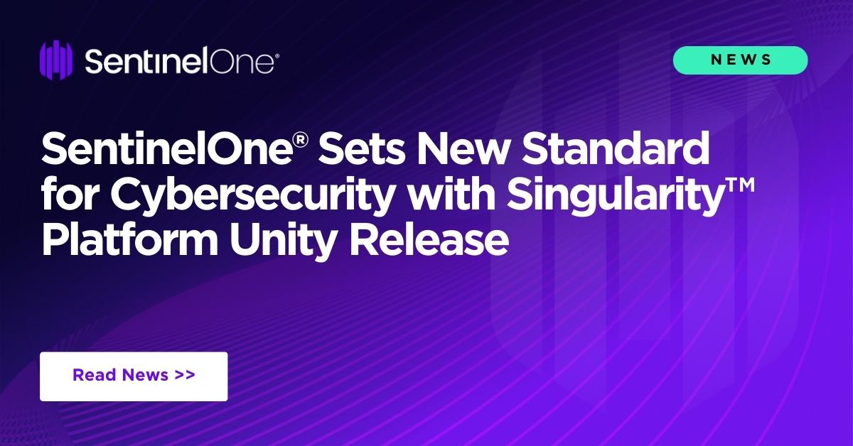 SentinelOne® Sets New Standard For Cybersecurity With Singularity ...