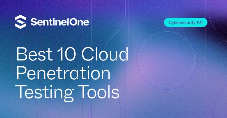 Cloud Penetration Testing Tools - Featured Image | SentinelOne