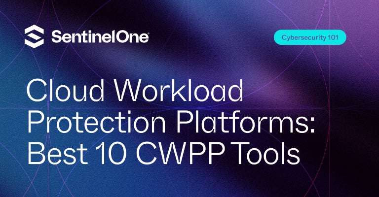 Cloud Workload Protection Platforms - Featured Image | SentinelOne