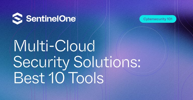 Multi-Cloud Security Solutions - Featured Image | SentinelOne