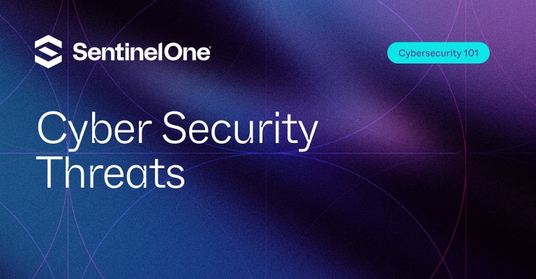 Cyber Security Threats - Featured Image | SentinelOne