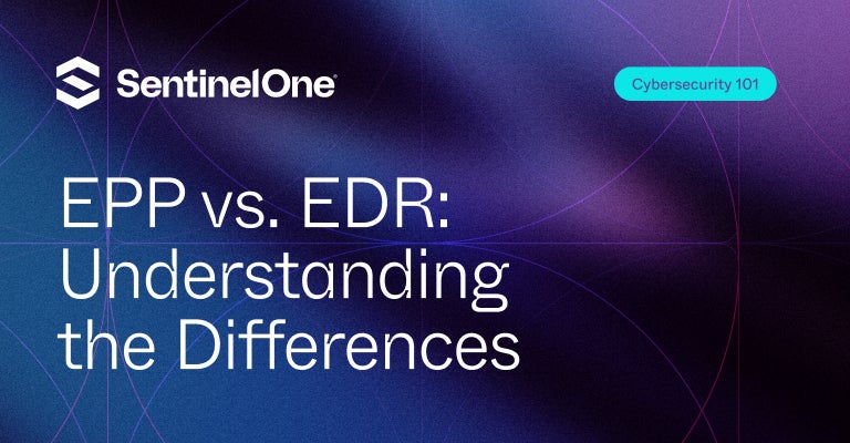 EPP vs EDR - Featured Image | SentinelOne