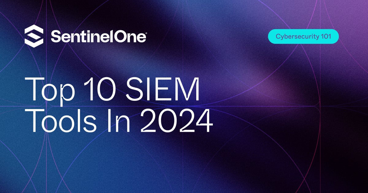 Top 10 SIEM Tools For 2025