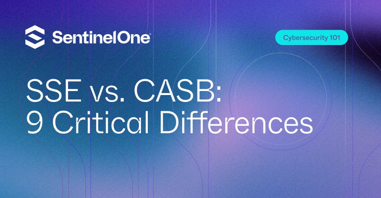 SSE vs. CASB - Featured Image | SentinelOne