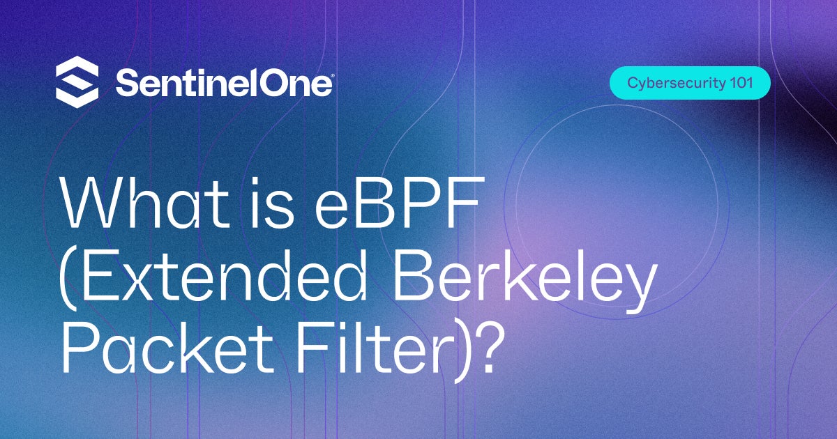 What is eBPF (Extended Berkeley Packet Filter)?