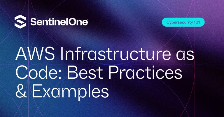 AWS Infrastructure as Code - Featured Image | SentinelOne