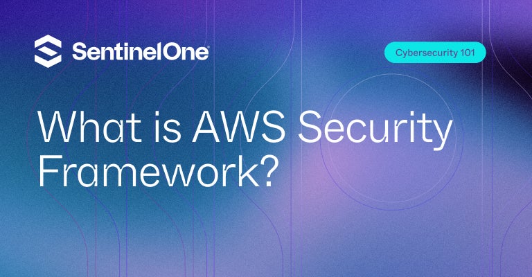 AWS Security Framework - Featured Image | SentinelOne