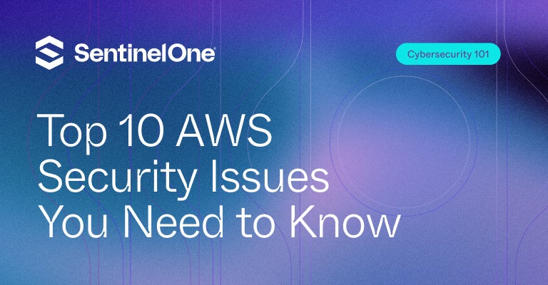 AWS Security Issues - Featured Image | SentinelOne