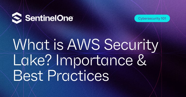 AWS Security Lake - Featured Image | SentinelOne