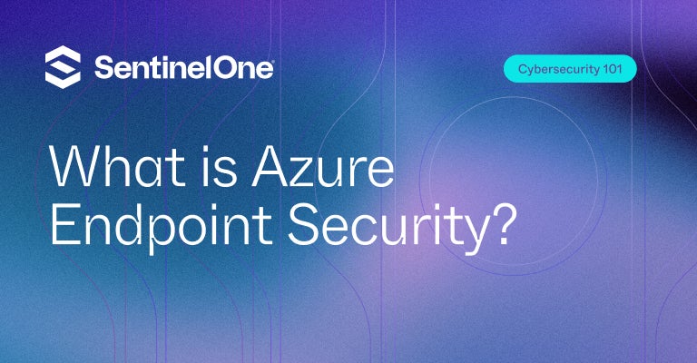 Azure Endpoint Security - Featured Image | SentinelOne