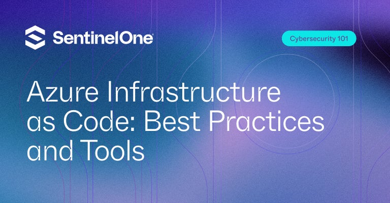 Azure Infrastructure as Code - Featured Image | SentinelOne