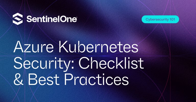 Azure Kubernetes Security - Featured Image | SentinelOne