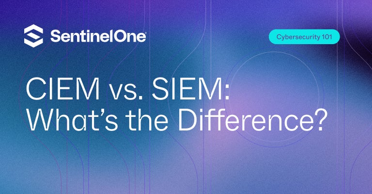 CIEM vs SIEM - Featured Image | SentinelOne