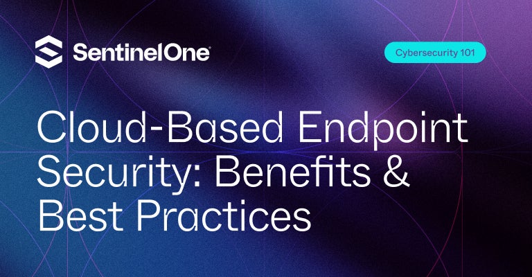 Cloud-Based Endpoint Security - Featured Image | SentinelOne