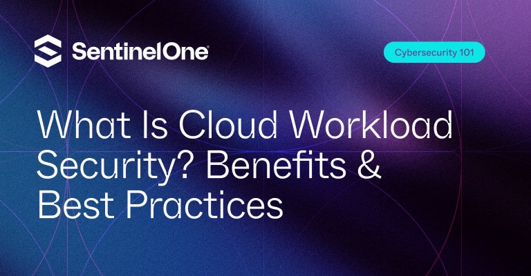 Cloud Workload Security - Featured Image | SentinelOne