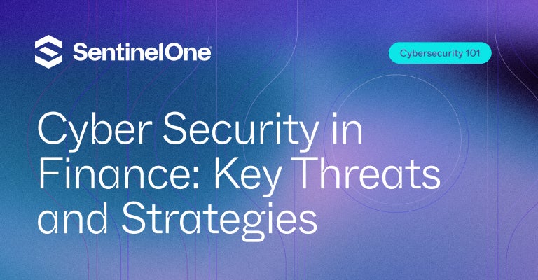 Cyber Security in Finance - Featured Image | SentinelOne