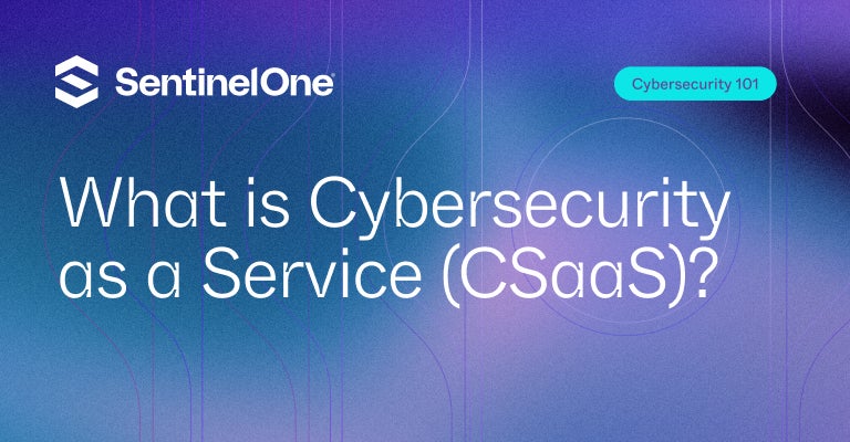 Cybersecurity as a Service - Featured Image | SentinelOne