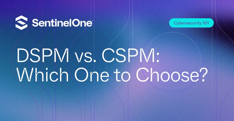 DSPM vs CSPM - Featured Image | SentinelOne