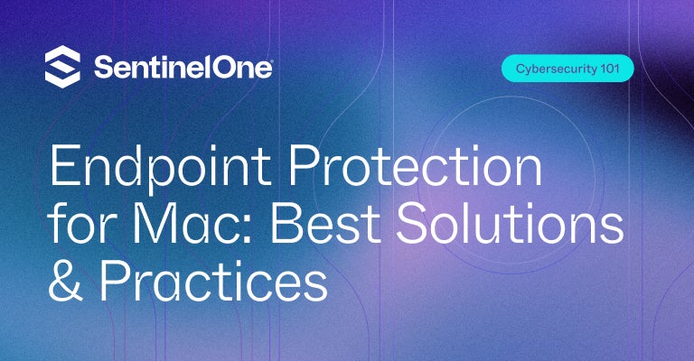 Endpoint Protection for Mac - Featured Image | SentinelOne