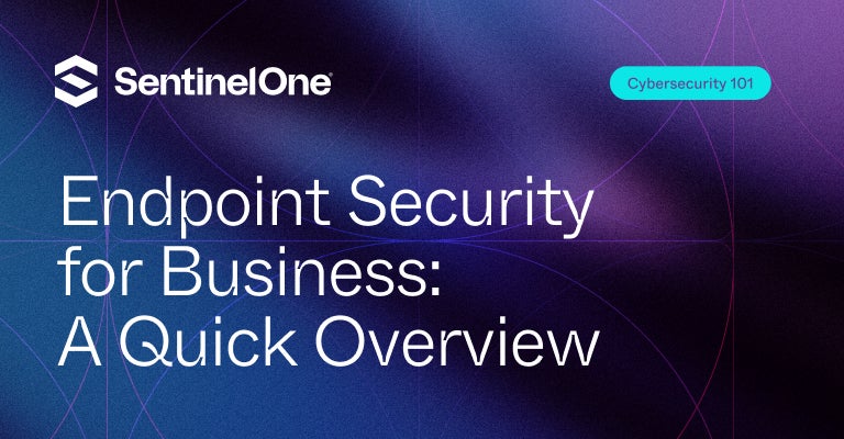 Endpoint Security for Business - Featured Image | SentinelOne