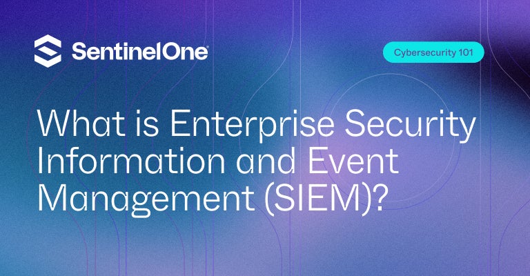 enterprise siem - Featured Image | SentinelOne