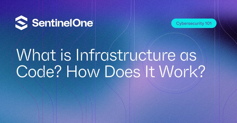 Infrastructure as Code - Featured Image | SentinelOne