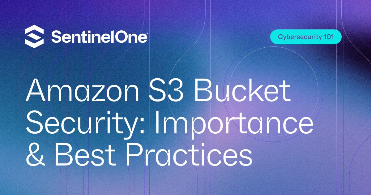 Amazon S3 Bucket Security - A Comprehensive Guide 101