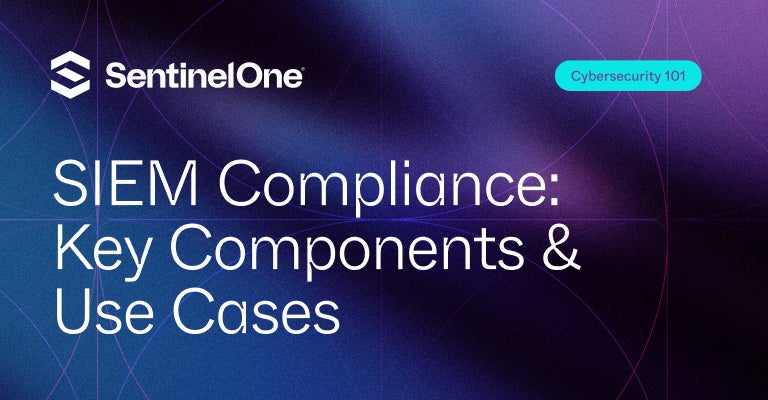 SIEM Compliance - Featured Image | SentinelOne