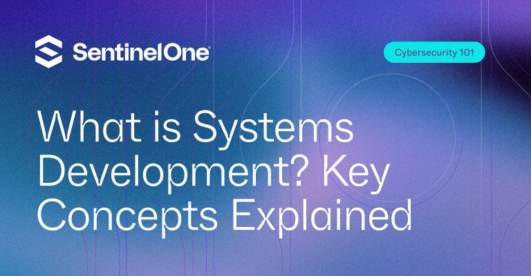 Systems Development - Featured Image | SentinelOne