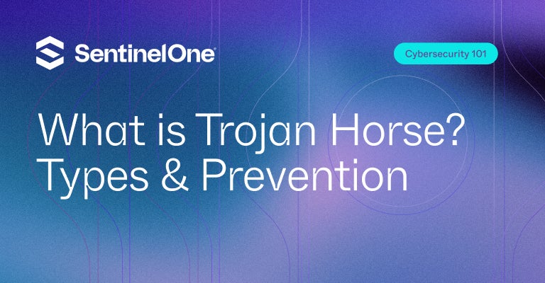 Trojan Horse - Featured Image | SentinelOne