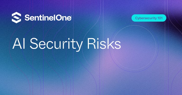 AI Security Risks - Featured Image | SentinelOne