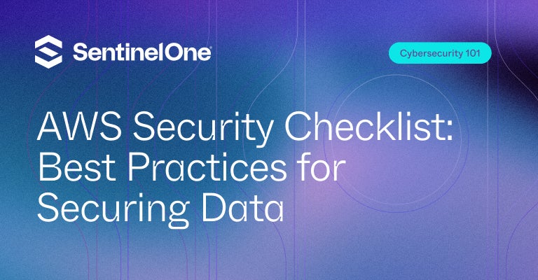 AWS Security Checklist - Featured Image | SentinelOne