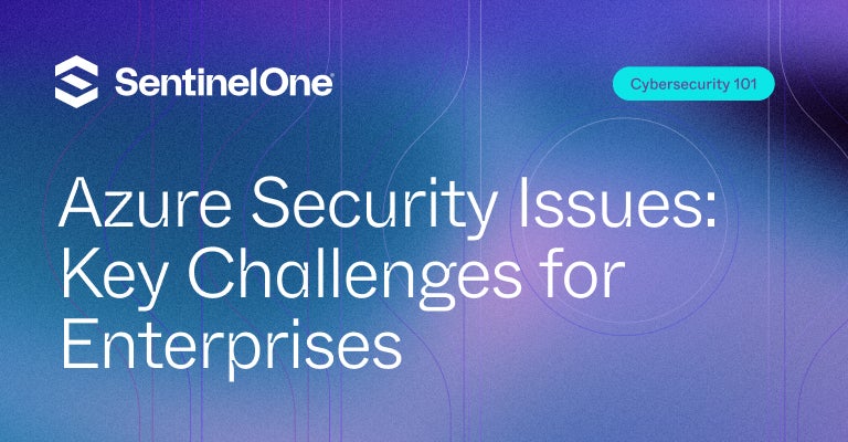 Azure Security Issues - Featured Image | SentinelOne