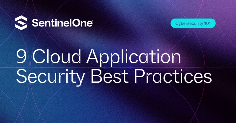 Cloud Application Security Best Practices - Featured Image | SentinelOne