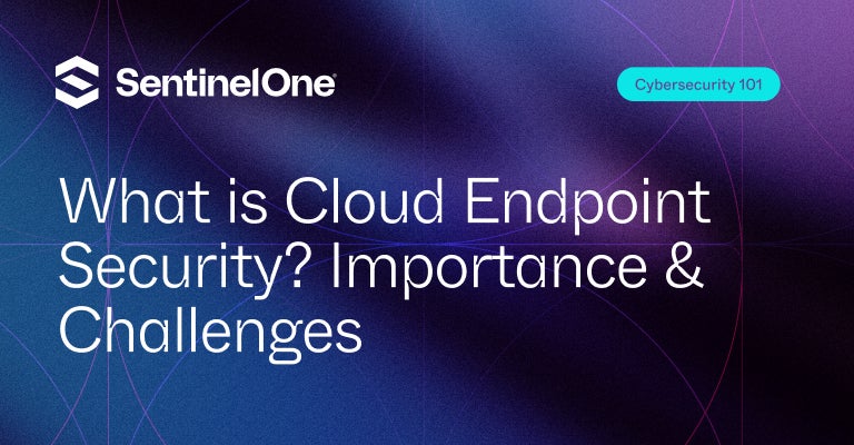 Cloud Endpoint Security - Featured Image | SentinelOne