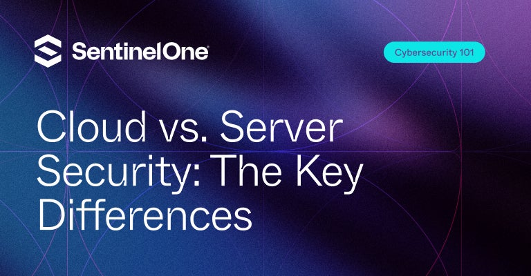 Cloud vs. Server Security - Featured Image | SentinelOne