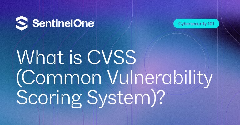 CVSS - Featured Image | SentinelOne