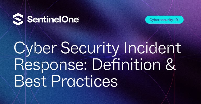 Cyber Security Incident Response - Featured Image | SentinelOne