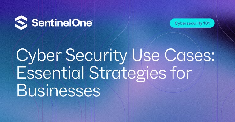 Cyber Security Use Cases - Featured Image | SentinelOne