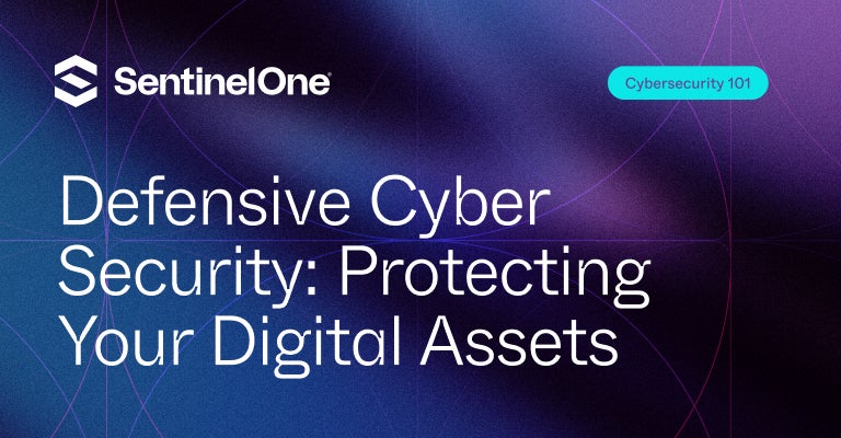 Defensive Cyber Security - Featured Image | SentinelOne