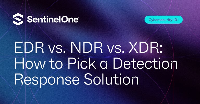 EDR vs NDR vs XDR - Featured Image | SentinelOne