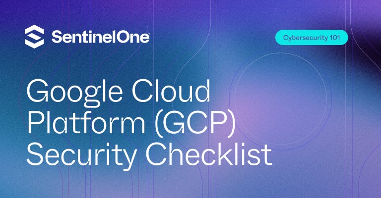 GCP Security Checklist - Featured Image | SentinelOne